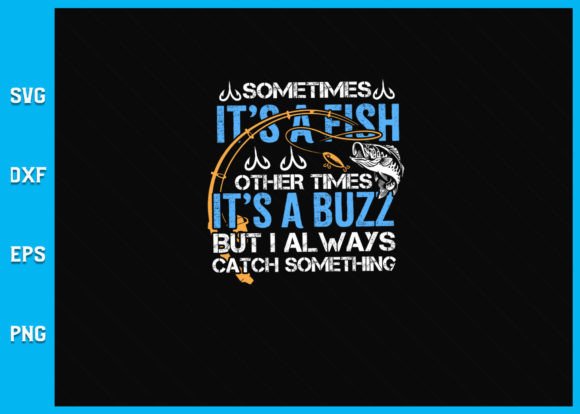 Sometimes It’s a Fish Fishing SVG: Crafts & Graphics